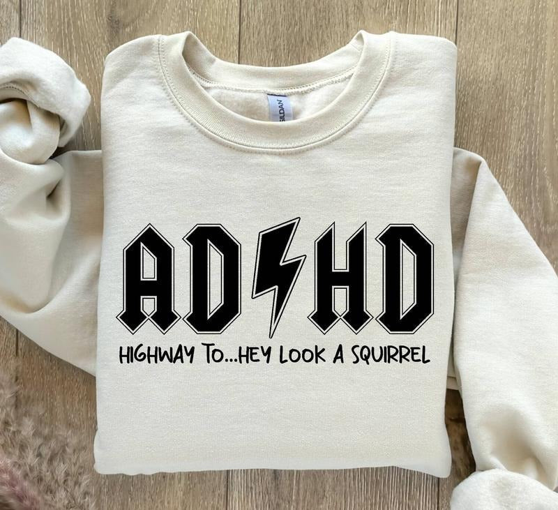 ADHD Sweatshirt, ADHD Highway to Hey Look a Squirrel Sweatshirt, ADHD Sweatshirt, Mental Health Sweater, Funny Adhd Sweater,Gifts for Friend