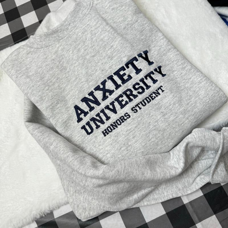 Anxiety University Embroidered Sweatshirt, Y2K Style Embroidered Unisex Tshirt, Sweatshirt and Hoodie Funny Clothing, Gift For Her, Mental Health Shirt