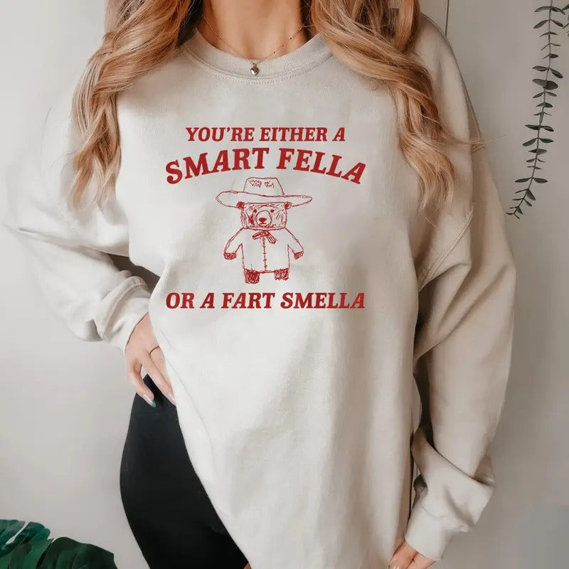 Are You A Smart Fella Or Fart Smella Sweatshirt, Retro Cartoon Shirt, Weird Meme Shirt, Trendy Trash Shirt