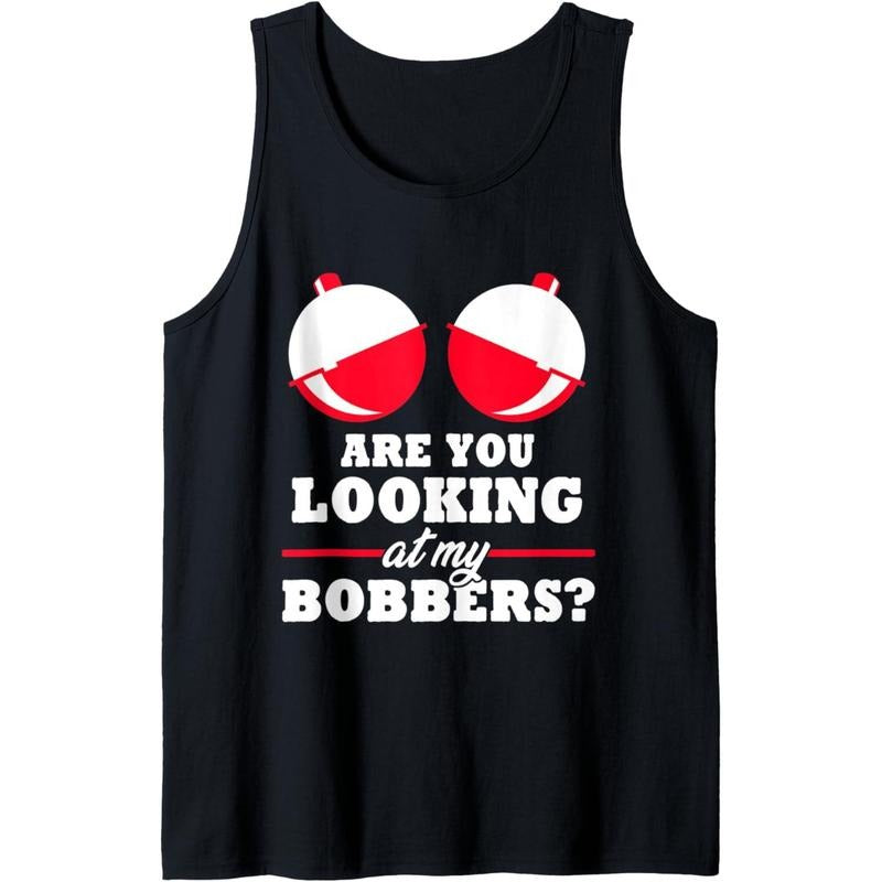 Are you looking at my Bobbers? Funny Fishing Gifts for Women Tank Top Made in USA