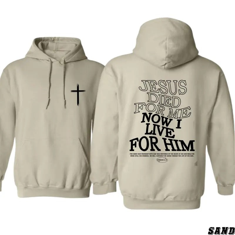 Christian Hoodie - Bold Message 'Jesus Died for Me, Now I Live for Him' with Cross Graphic for Men and Women