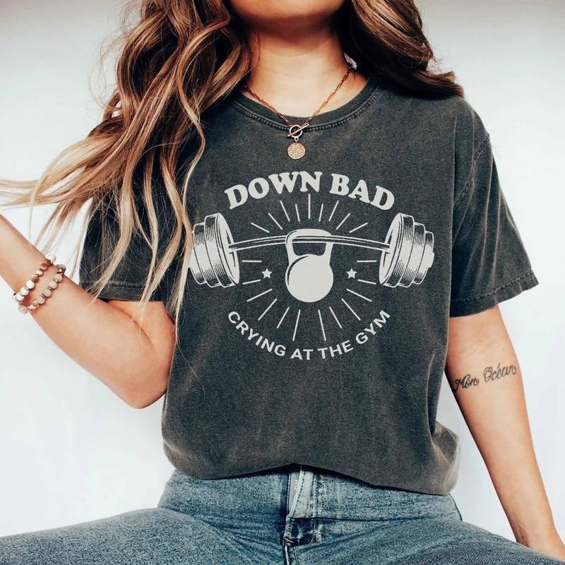 Comfort Colors Down Bad Crying At The Gym Shirt TS Inspired, Funny Workout Gym T-shirt Weightlifting, Women Down Bad Crying Shirt, TS Gift for Girlfriend
