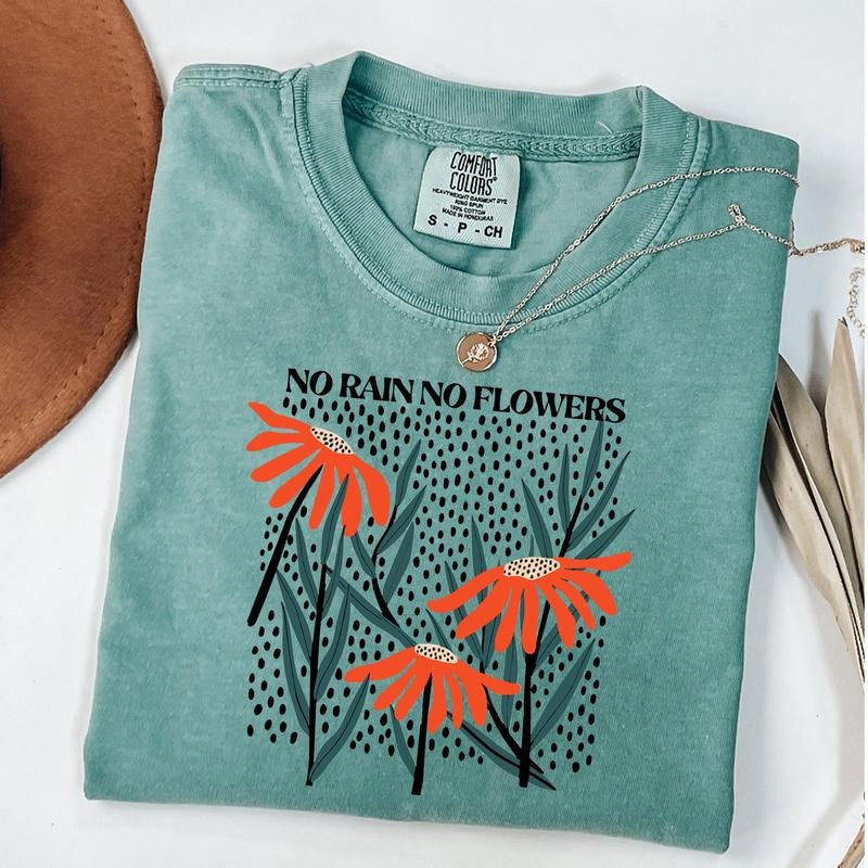 Comfort Colors No Rain No Flowers Shirt, Flower Shirt, Wildflower T-shirt, Gift For Her, Unisex T-Shirt