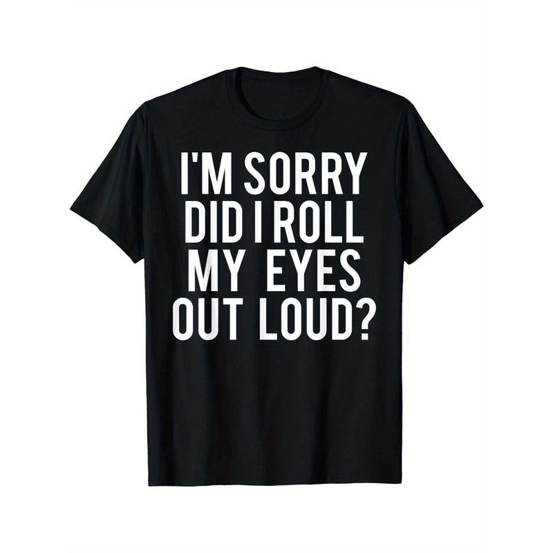 DID I ROLL MY EYES Print Men's Fashion Comfy Breathable Novelty T-Shirt New Casual Top Round Neck Short Sleeve Tee For Spring Summer Holiday Leisure Vacation Men's Clothing As Gift Made in USAstyle{n002}2