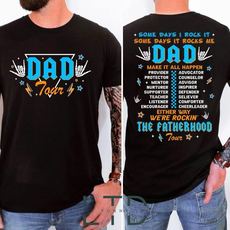 Dad Tour Shirt, Some Days I Rock It Shirt, Father's Day Shirt, Gift For Father, Gift For Dada, Fatherhood Shirt, Trendy Front And Back Shirt T-shirt, sweater and Hoodie