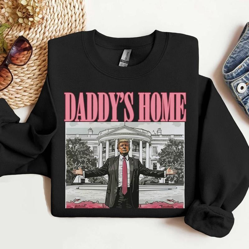 Daddy Home Shirt Sweatshirt Hoodie Top Crewneck Round Neck Unisex Sweatshirt Hoodie Comfort Colors Pullover Womenswear