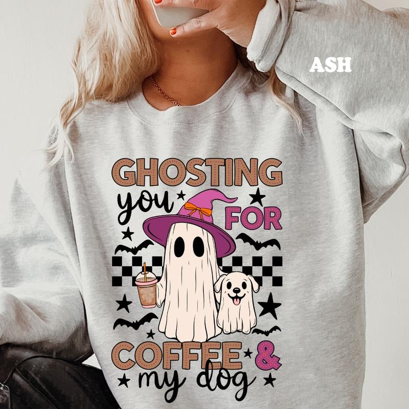 Ghosting You For Coffee and My Dog Halloween Sweatshirt ~ Unisex Apparel Relaxed Fit Printed In The USA Clothing Womenswear Casual Comfort Cotton Top Athletic Boho Chic