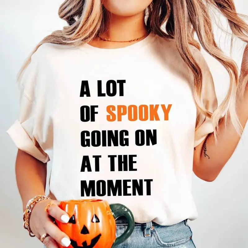 Halloween A lot of Spooky Going on At the moment T Shirt, shirt trend 2025