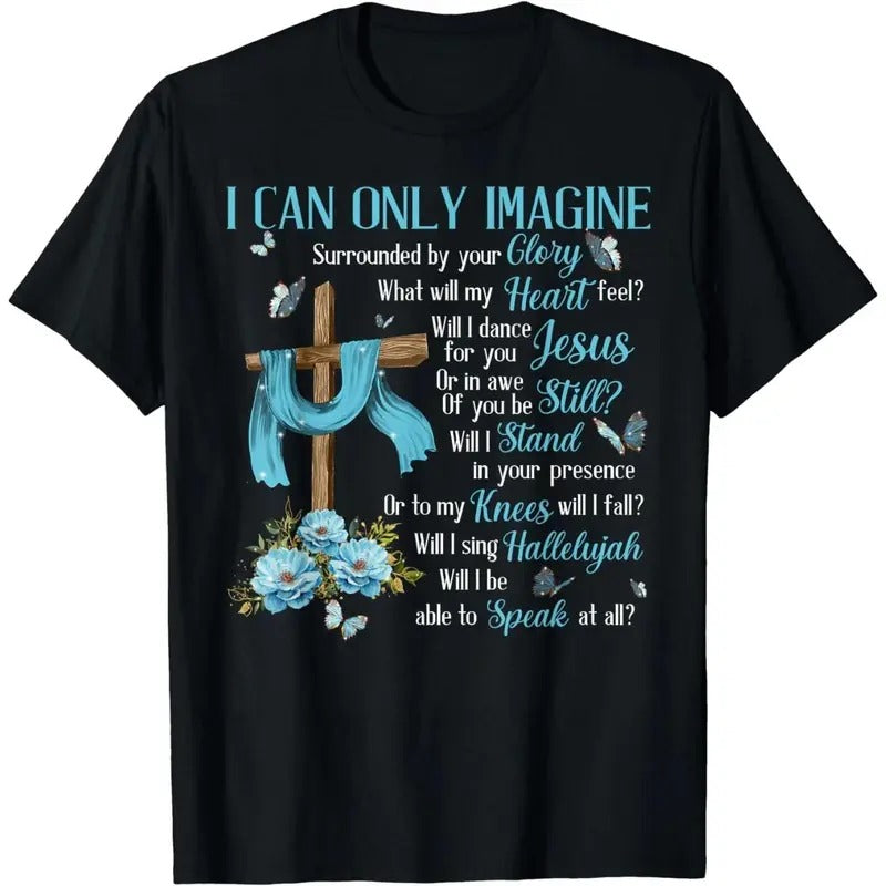 I Only Can Imagine Faith Christian Faith Jesus God Lover T-Shirt