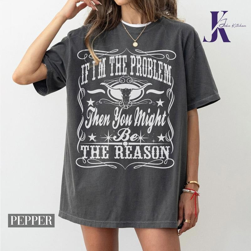 If I'm The Problem Then You Might Be The Reason PNG, Country Music, Instant Download, Nashville PNG, Nashville Shirt, Retro Cowgirl, Whiskey