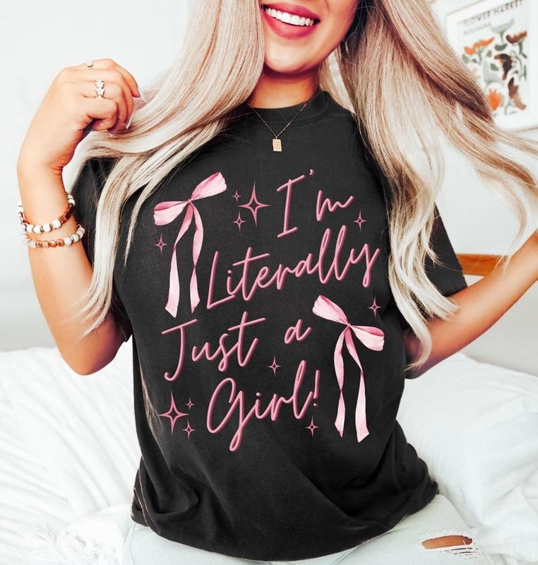 Im Literally Just A Girl Tshirt, Trendy Girly Shirt, Bow Sticker T-Shirt, Girlhood, Baddie, Trending Shirt Graphic Tees Womenswear