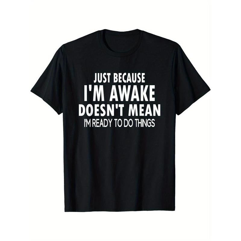 Just Because I'm Awake Print Men's Crew Neck Short Sleeve Tee Fashion T-Shirt, Casual Comfy Breathable Top For Spring Summer Holiday Leisure Vacation Men's Clothing As Gift Made in USAstyle{n002}2
