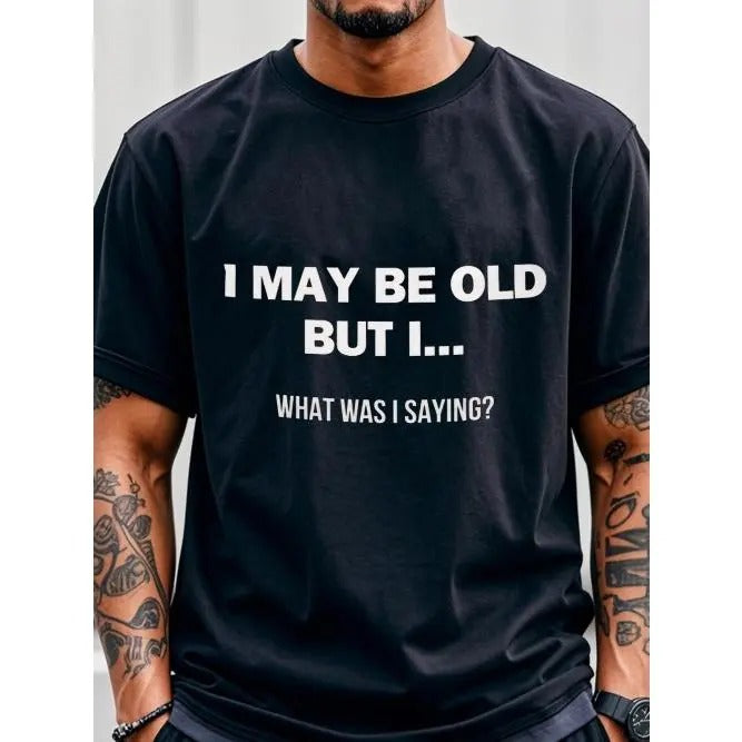Mens I May Be Old But What I Was Saying T-shirt,Casual Summer Tee, Short Sleeve, Crew Neck Graphicng, Casual Daily Style, Men Graphic T-shirt, Men's T-shirt, Running, Men's Clothing For Summer Outdoor, T-shirt For Men Graphic Made in USA