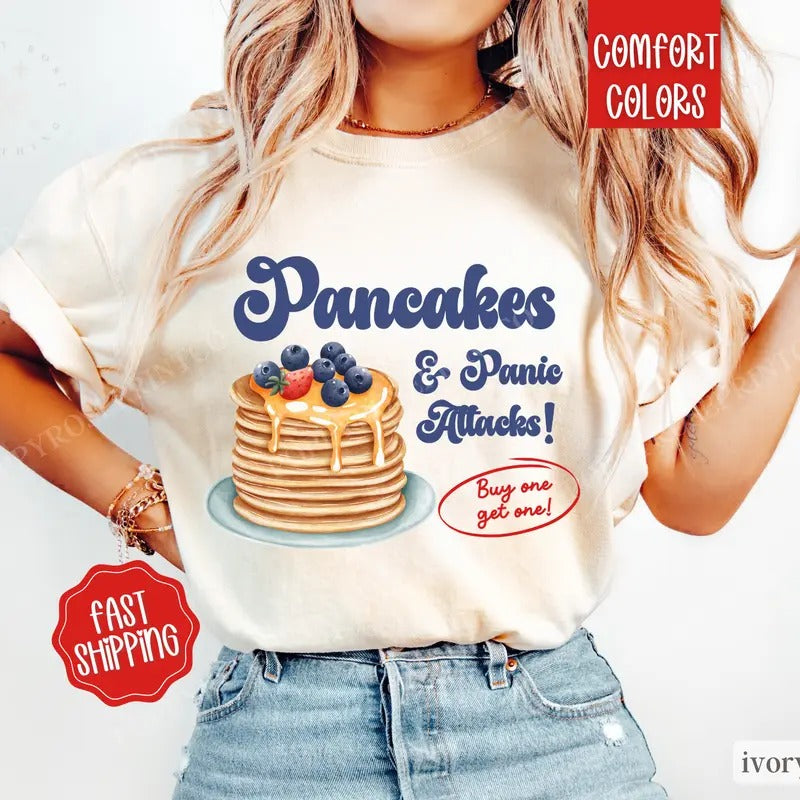 Pancakes and Panic Attacks Shirt Comfort Colors