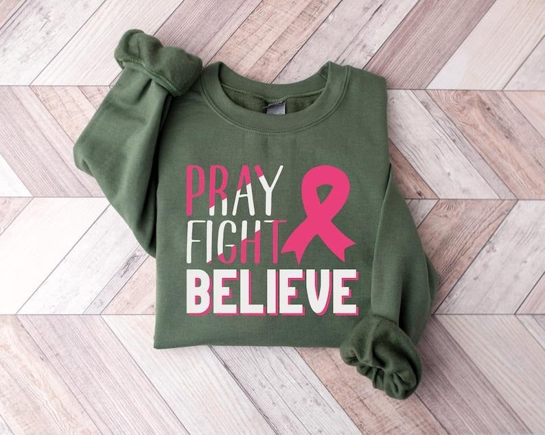 Pray Fight Believe Sweat, Cancer Sweatshirt, Cancer Awareness Shirt, Cancer Support Squad Tee, Cancer Fighter Shirt, World Cancer Day Tee