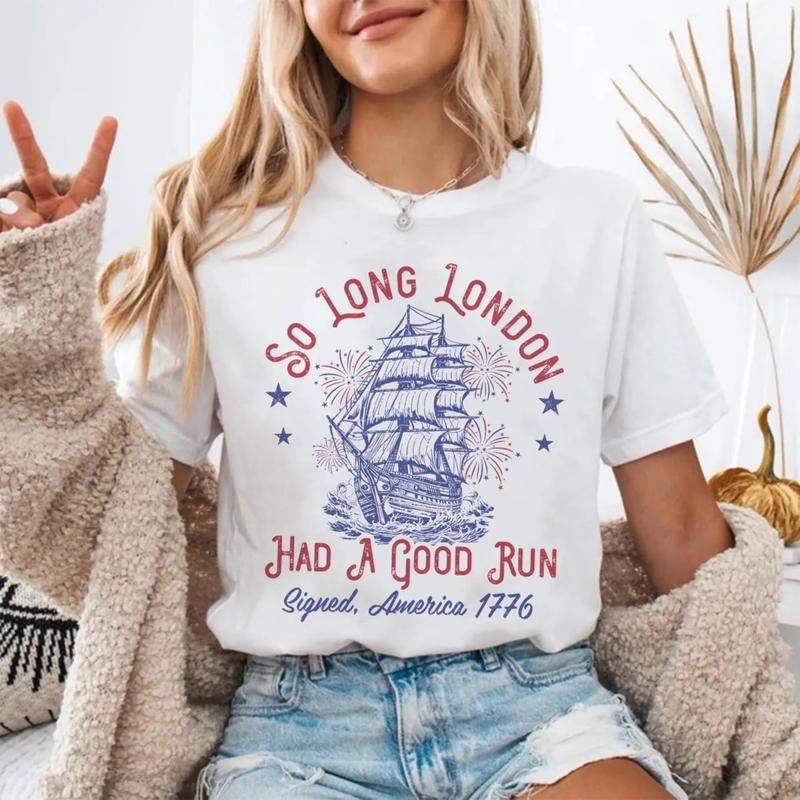 So Long London Had A Good Run T-Shirt, 4th Of July Shirt, America 1776 Sweatshirt, Trendy Fourth Of July Tee Shirt, Patriotic Shirt