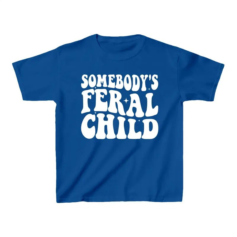 Somebodys Feral Child Shirt, Funny Kids Tee, Trendy Feral Kid Shirt, Feral Child Shirt, Funny Child Shirt, Cute Family Gift, Cute Child Gift Cotton Fabric Birthday Fit3