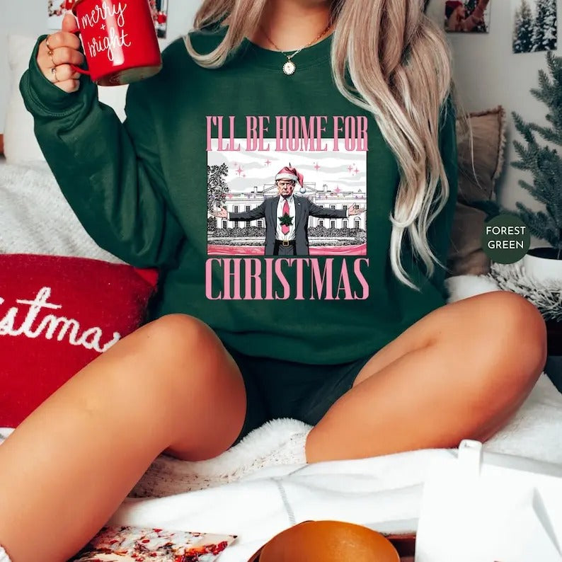 Trump I'll Be Home for Christmas Sweatshirt, Funny Humorous Trump Christmas T-Shirt, Christmas Republican, Christmas Santa Trump Shirt