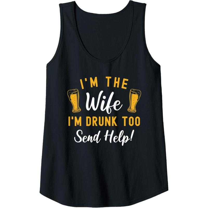 Womens I'm The Wife I'm Drunk Too Matching Couples Funny Drinking Tank Top Made in USA