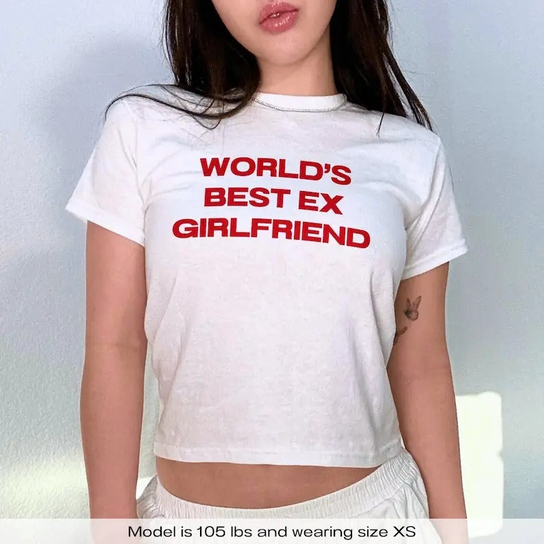 World's Best Ex Girlfriend Y2k Baby Tee Y2k Shirt Trendy Baby Tee Funny Baby Tee Coquette Baby Tee 90s Baby Tee Shirt Aesthetic Baby Tee graphic tees