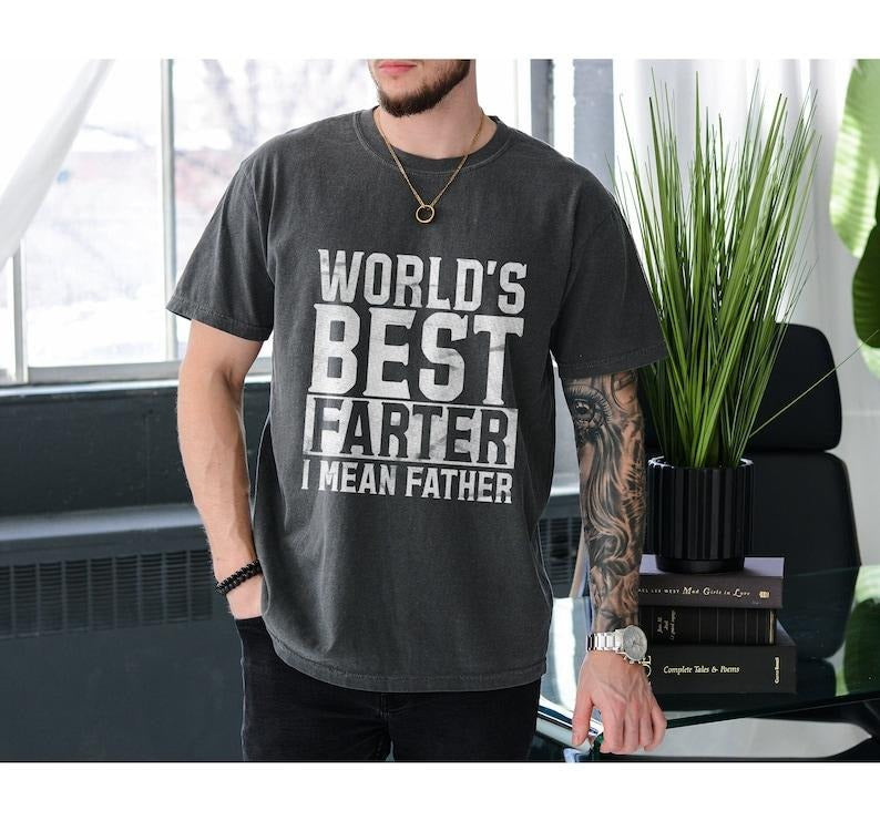 World's Best Farter I Mean Father TShirt Funny, Fathers Day Gift, Husband Shirt Humor Gift for Men, Funny Dad Shirt Father Shirt, Fatherhood T-shirt, sweater and Hoodie