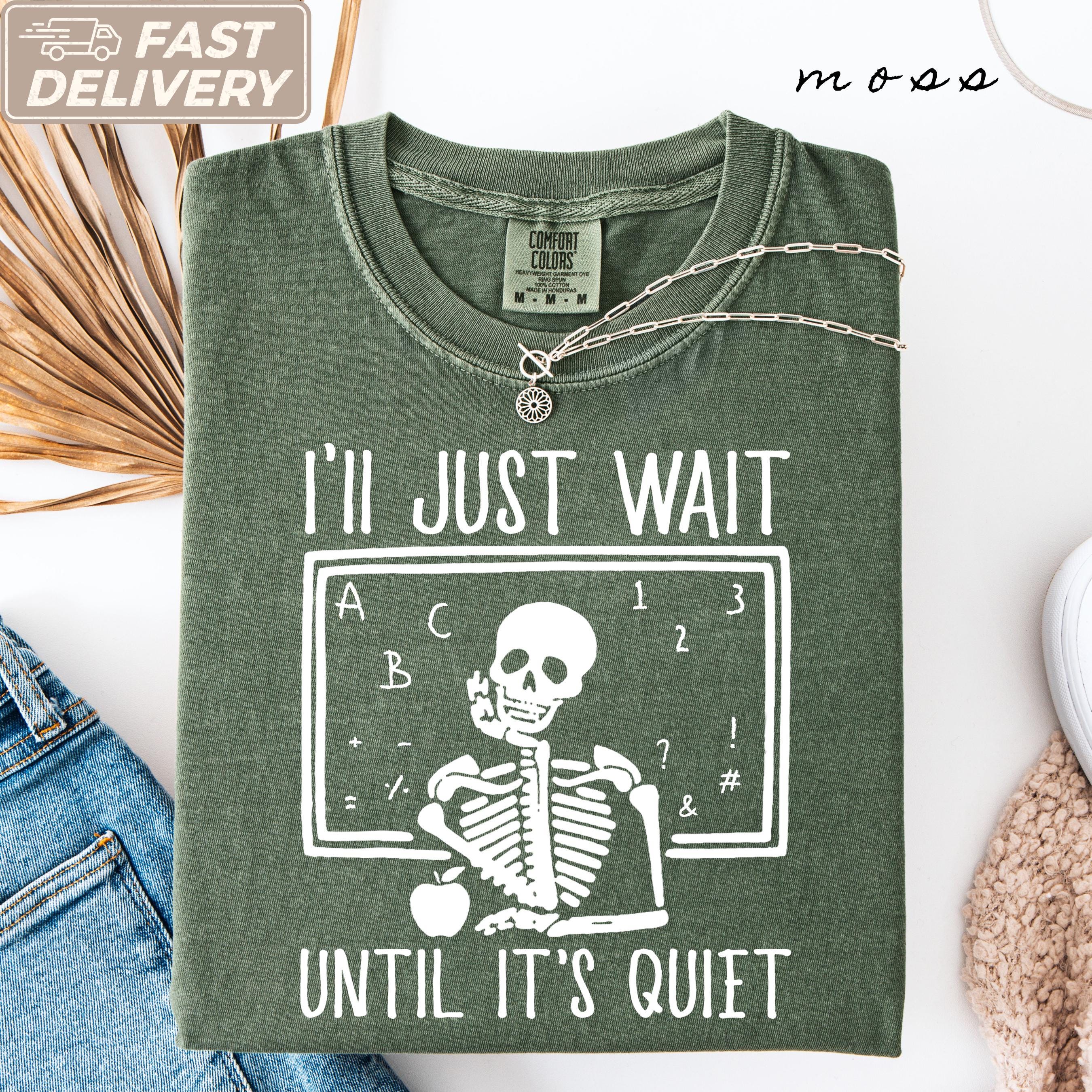 Comfort Colors Teacher I'Ll Wait Until Quiet Teacher Halloween Teacher Skeleton Teacher Skull Tee (1)