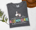Comfort Colors Teacher Caffeinate Accommodate Educate Education Silly Goose Tee Back School Teacher (1)
