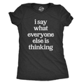 I Say What Everyone Else Is Thinking Women's T Shirt Hoodie, Sweatshirt | CoreVibeTees.com (Image 1)