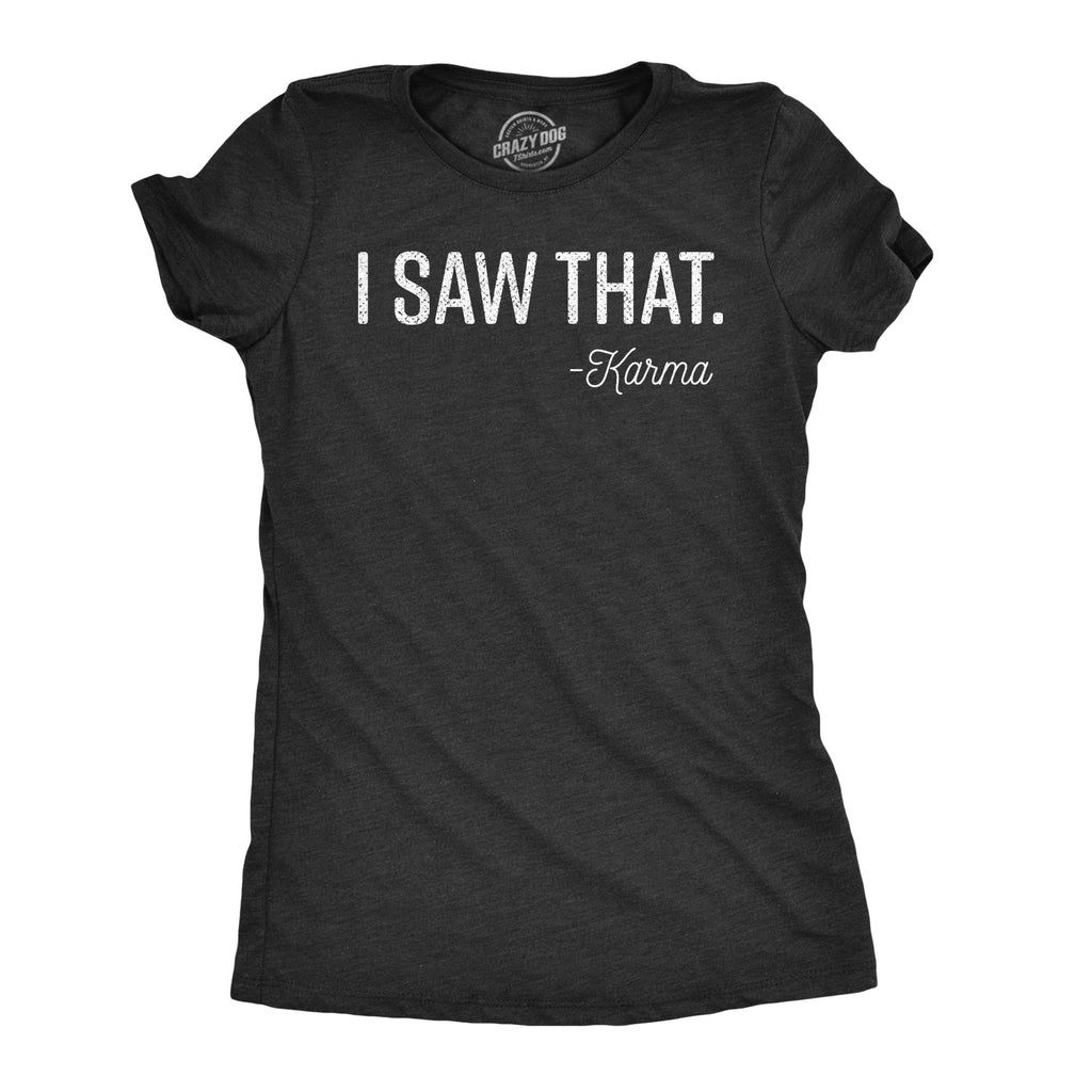 I Saw That Women's T Shirt Hoodie, Sweatshirt | CoreVibeTees.com (Image 1)