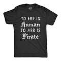 To Err is Human To Arr Is Pirate Men's T Shirt Hoodie, Sweatshirt | CoreVibeTees.com (Image 1)