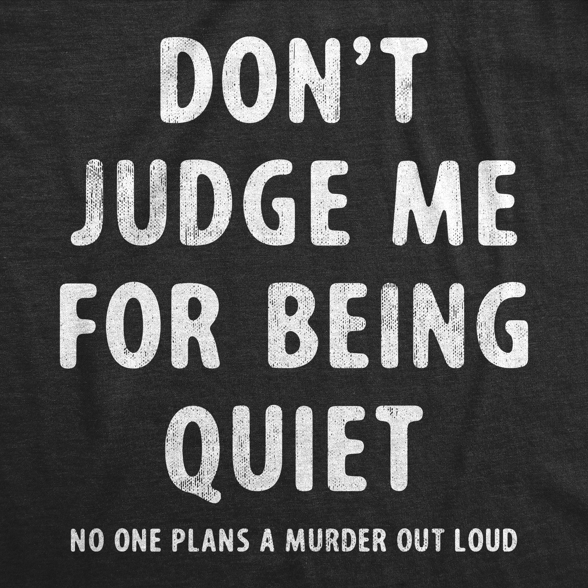 Dont Judge Me For Being Quiet Men's T Shirt Hoodie, Sweatshirt | CoreVibeTees.com (Image 2)