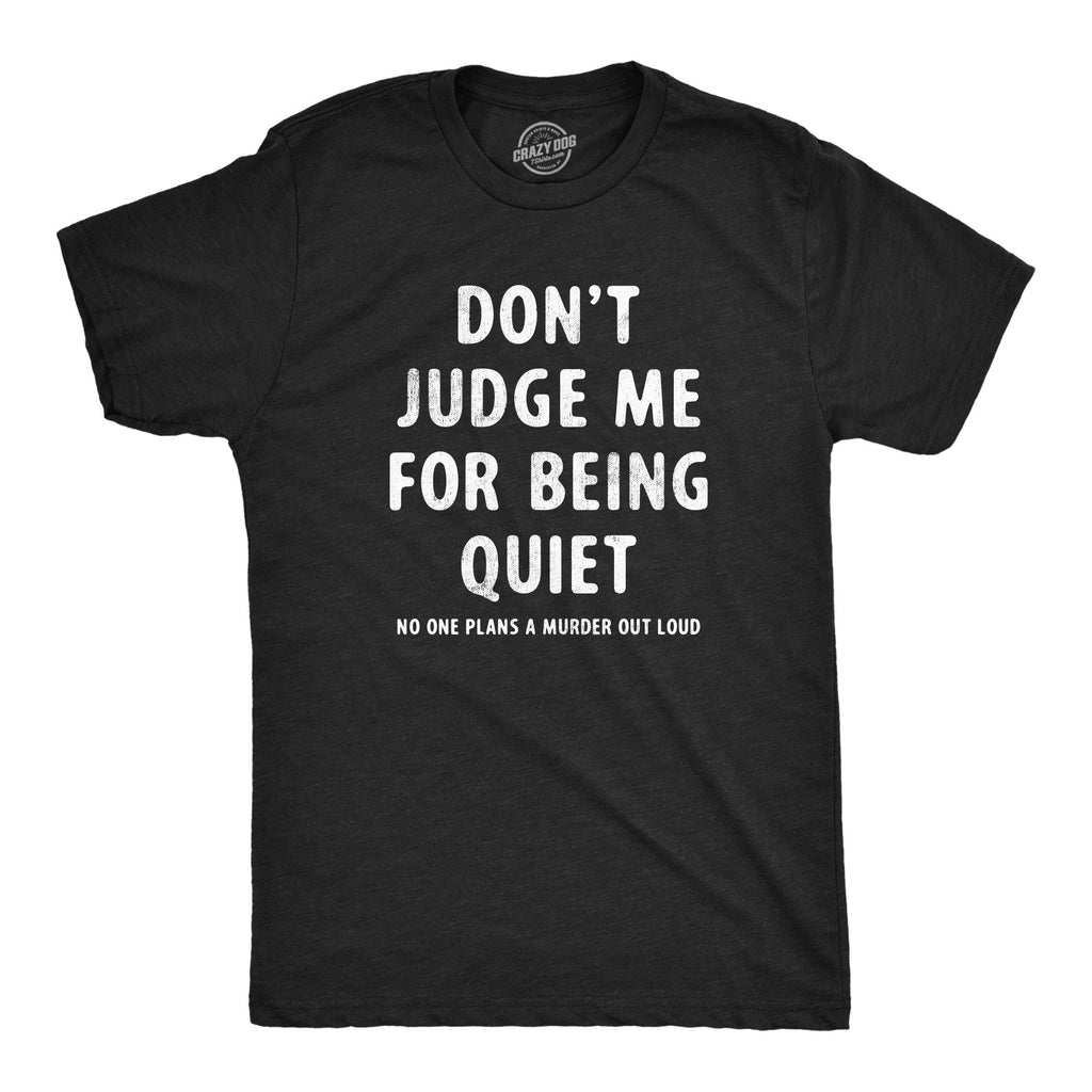 Dont Judge Me For Being Quiet Men's T Shirt Hoodie, Sweatshirt | CoreVibeTees.com (Image 1)