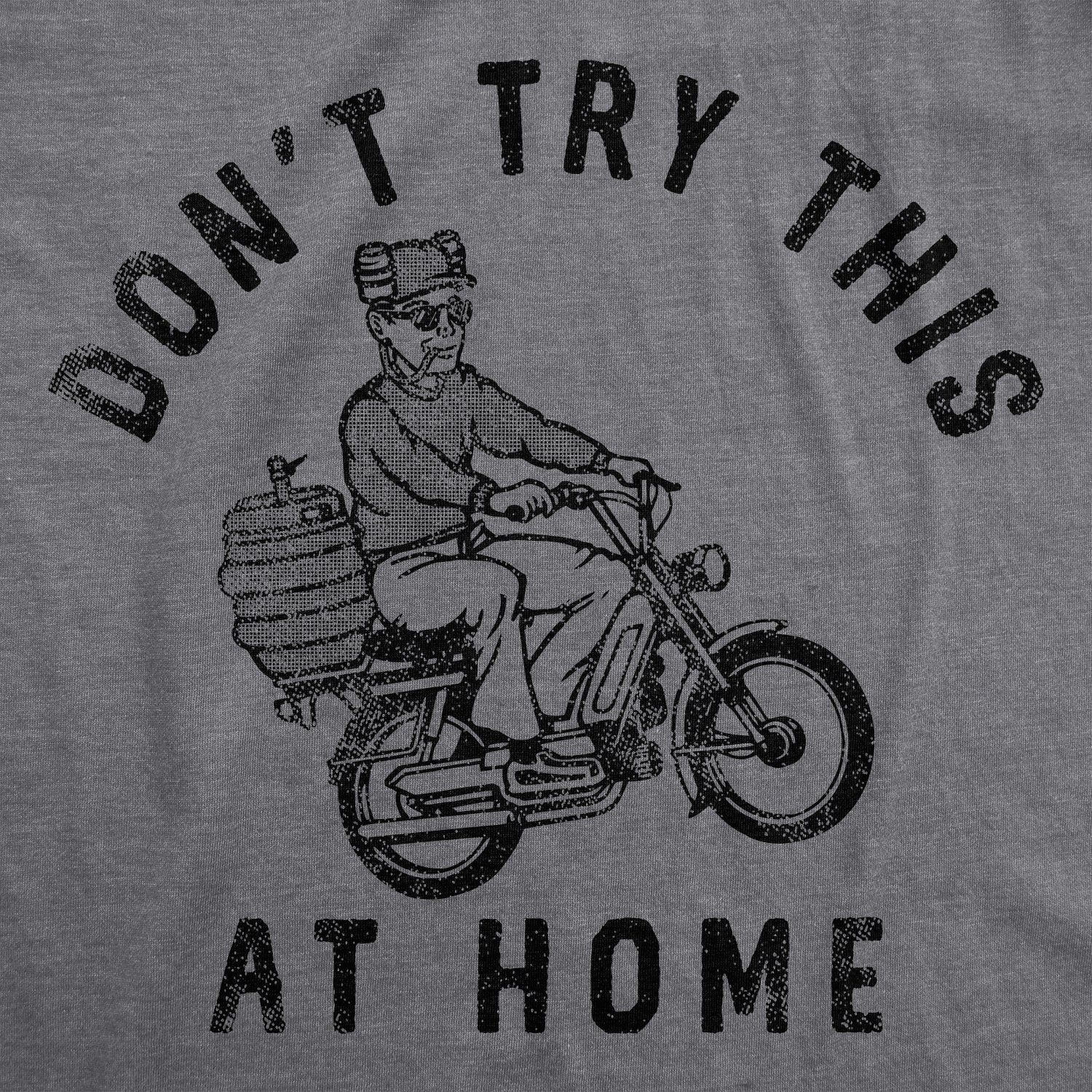Dont Try This At Home Men's T Shirt Hoodie, Sweatshirt | CoreVibeTees.com (Image 2)