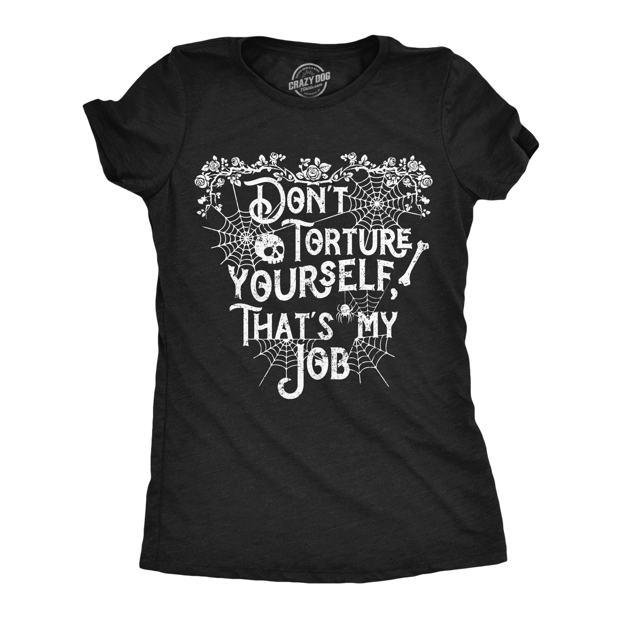 Dont Torture Yourself Thats My Job Women's T Shirt Hoodie, Sweatshirt | CoreVibeTees.com (Image 1)