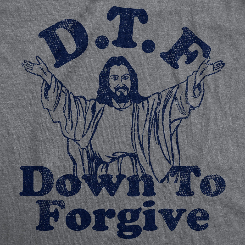 DTF Down To Forgive Men's T Shirt Hoodie, Sweatshirt | CoreVibeTees.com (Image 2)