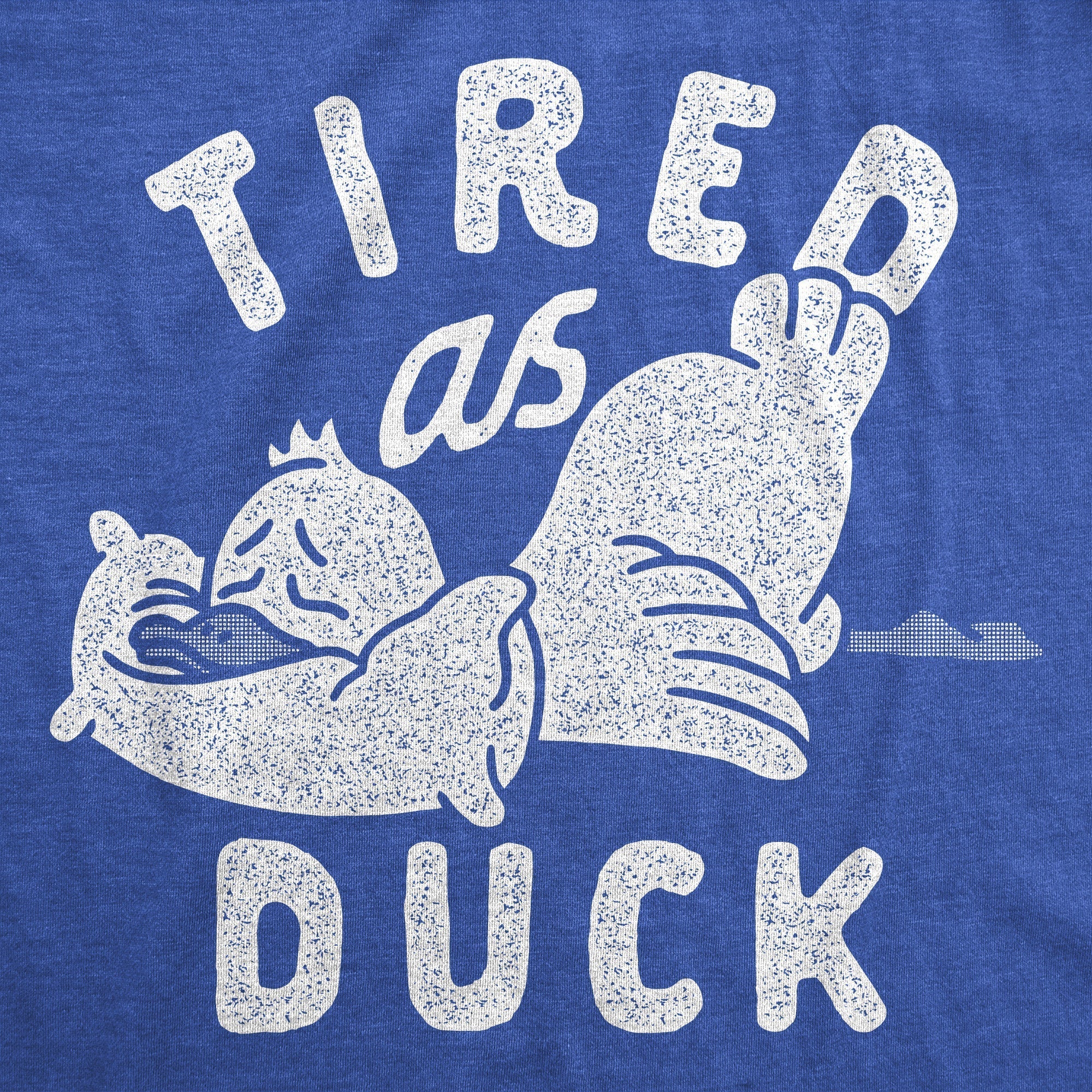 Tired As Duck Men's T Shirt Hoodie, Sweatshirt | CoreVibeTees.com (Image 2)