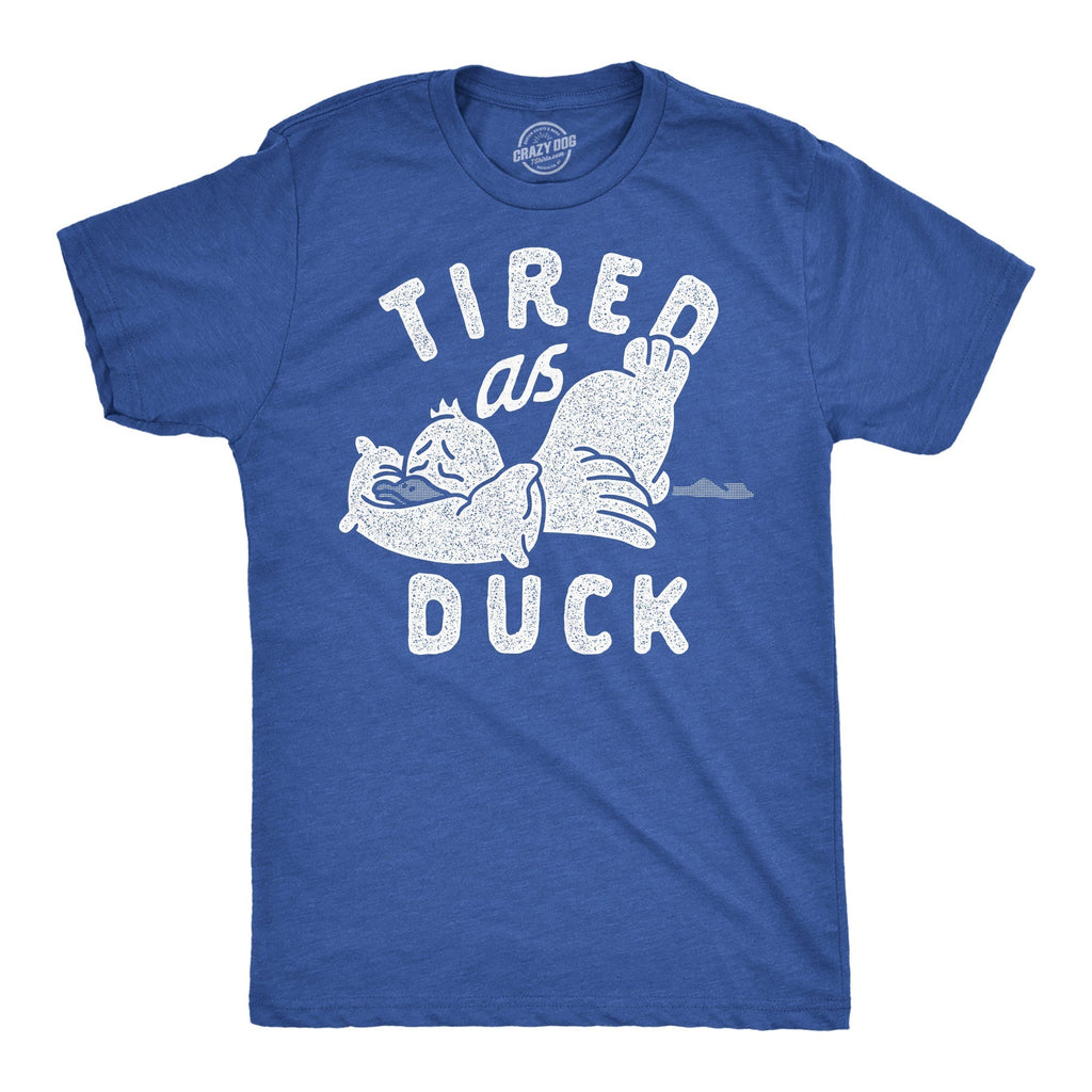 Tired As Duck Men's T Shirt Hoodie, Sweatshirt | CoreVibeTees.com (Image 1)