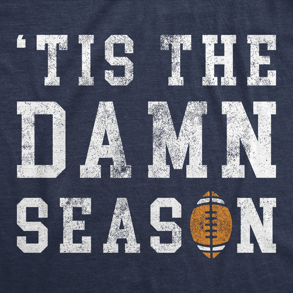 Tis the Damn Season Football Men's T Shirt Hoodie, Sweatshirt | CoreVibeTees.com (Image 2)