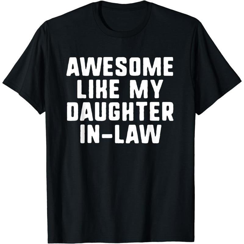 [100% Cotton] Cotton Short Sleeve Awesome Like My Daughter-In-Law Father Mother Funny Cool T-Shirt for Men Women
