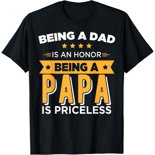 [100% Cotton] Cotton Short Sleeve Being a Dad Is An Honor Being a Papa is Priceless Funny Dad T-Shirt for Men Women