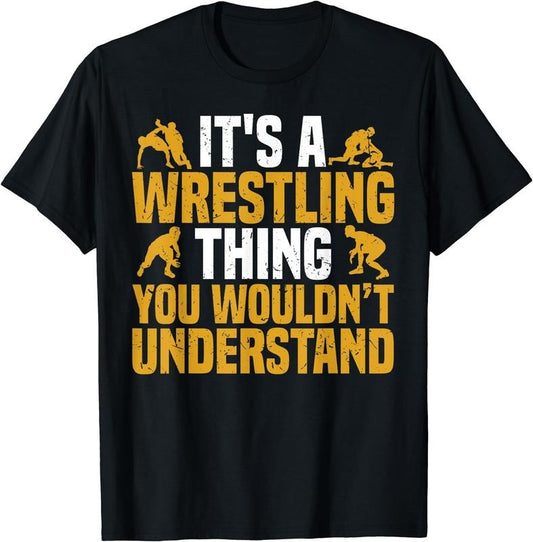 [100% Cotton] Funny It's A Wrestling Thing You Wouldn't Understand Fighter T-Shirt
