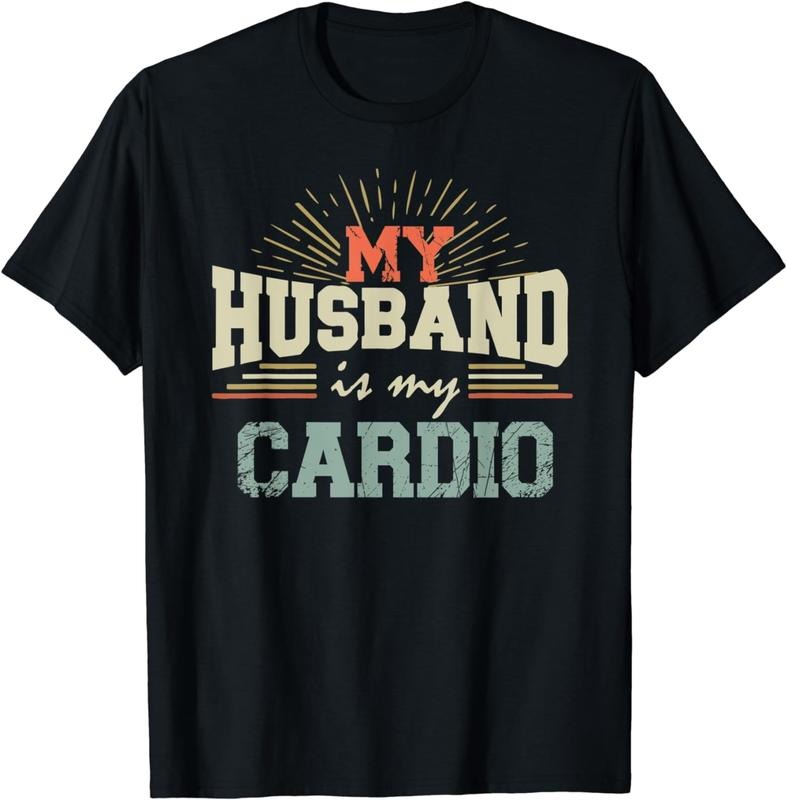 [100% Cotton] Funny Romantic Saying My Husband Is My Cardio T-Shirt