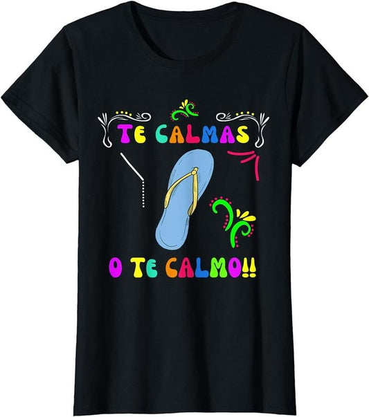 [100% Cotton] Funny Shirt Mexican Mom Te Calmas O Te Calmo Spanish Women T-Shirt T-shirts