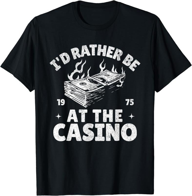 [100% Cotton] I'd Rather Be At The Casino Funny Gambling Gambler Betting T-Shirt