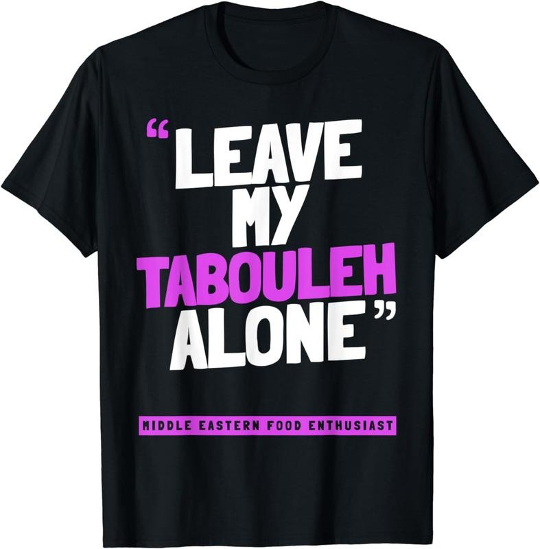 [100% Cotton] Leave My TABOULEH Alone - Funny TABOULEH T-Shirt