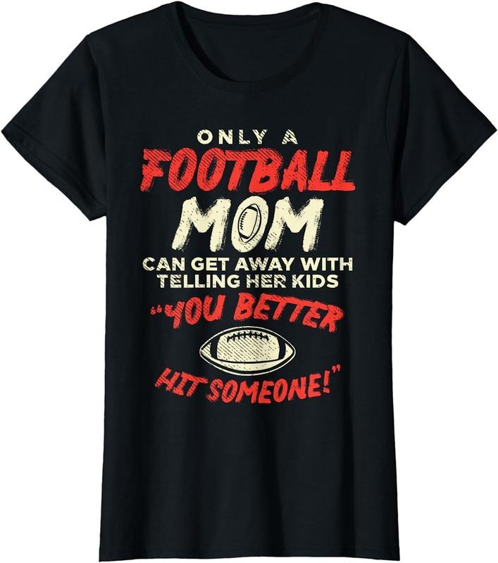 [100% Cotton] Mom Football Better Hit Someone Funny Gridiron Women Gift T-Shirt