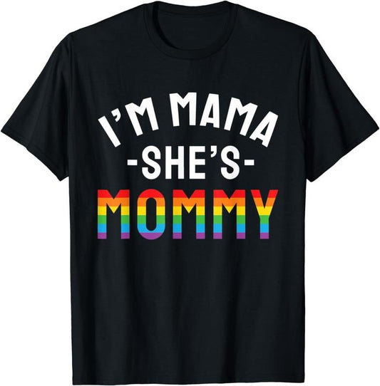 [100% Cotton] Pride Month I'm Mama She's Mommy LGBT T-Shirt