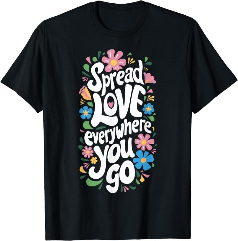 [100% Cotton] Spread Love Everywhere You Go T-Shirt