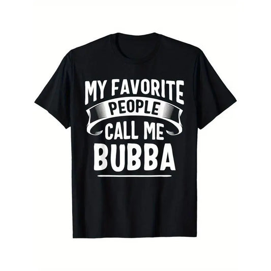 [100% Cotton] Unique Bubba Fathers Day T-Shirt - Funny Pattern