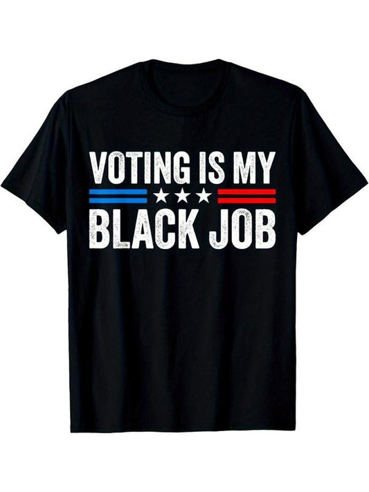 [100% Cotton] Voting Is My Black Job Election 2024 T-Shirt